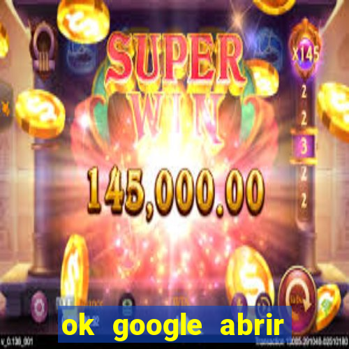 ok google abrir jogo de c****